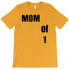mom of 1 T-Shirt