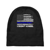 I Don't Kneel Baby Beanies