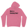 have a fucking day Unisex Hoodie