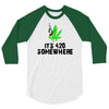 its 420 somewhere 3/4 Sleeve Shirt