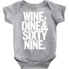 wine dine and 69 sixtynine funny Baby Onesie