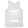 Legends Are Born In February Tank Top