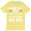 back off i have a crazy mimi and i'm not afraid to user her. T-Shirt