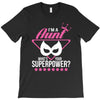 Super Aunt - What's Your Superpower? T-Shirt