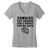 Zombies Eat Brains Dont Worry You Are Safe Women's V-Neck T-Shirt