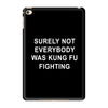 surely not everybody was kung fu fighting iPad Mini 4