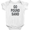go pound sand Baby Bodysuit