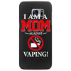 I Am A Mom Against Vaping Samsung Galaxy S7 Edge