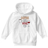 give me cofee or wine Youth Hoodie
