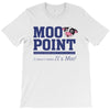 Moo Point T-Shirt