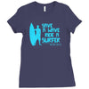 save a wave ride a surfer Ladies Fitted T-Shirt