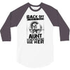 Back Of I Have A Crazy Aunt And I am not Afraid To Use Her 3/4 Sleeve Shirt
