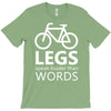 legs speak louder than words bicycle cycling T-Shirt