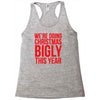 we're doing christmas bigly this year Racerback Tank