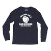 you look like a bad decision come on over here Long Sleeve Shirts