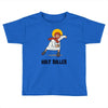 holy roller Toddler T-shirt