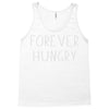 forever hungry Tank Top
