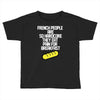 french people are so hard they eat pain for breakfast Toddler T-shirt