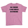 no more unicorns 2 Youth Tee