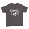 Good Vibes Youth Tee