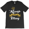kings are born in may T-Shirt