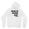 i&rsquo;m rooting for everybody black Unisex Hoodie