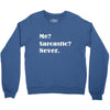 sarcastic Crewneck Sweatshirt