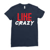 LIKE CRAZY Ladies Fitted T-Shirt