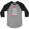 Keep Calm And Light It Up Pink (For Breast Cancer Awareness) 3/4 Sleeve Shirt