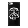 The Force Is Strong In My Family iPhone 7 Case