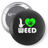 i love weed fun Pin-back button