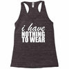 nothing to wear (2) Racerback Tank
