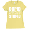 cupid rhymes with stupid Ladies Fitted T-Shirt