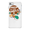 saved by the shell iPhone 7 Case