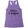 make it happen Racerback Tank