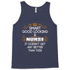 Smart Good Looking Nurse Doesnt Get Better Than This Tank Top