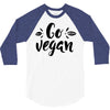 go vegan 2 3/4 Sleeve Shirt