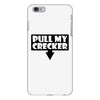 pull my cracker iPhone 6 Plus/6S Plus Case