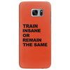 train insane or remain the same workout gym fitness exercise tee shirt Samsung Galaxy S7 Edge