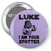 luke i'm your suporter Pin-back button