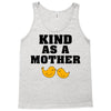 Kind As A Mother Tank Top