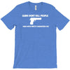 guns don't kill people dads T-Shirt