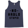 No Hablo Stupid Tank Top