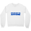 ask me why i'm jawsome Crewneck Sweatshirt