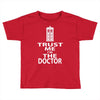 trust me i'm the doctor Toddler T-shirt