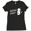 alright dave Ladies Fitted T-Shirt