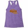 drunk show Racerback Tank
