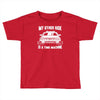 my other ride is a time machine Toddler T-shirt