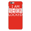 i am sherlocked iPhone 6/6s Plus Case