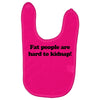 funny t shirt fat people are hard to kidnap tee hilarious shirts Baby Bibs